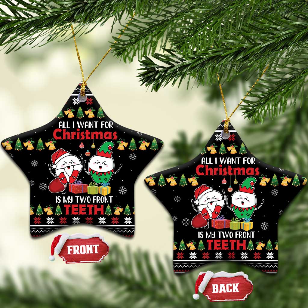 All I Want For Christmas Is My Two Front Teeth Ceramic Ornament DT04
