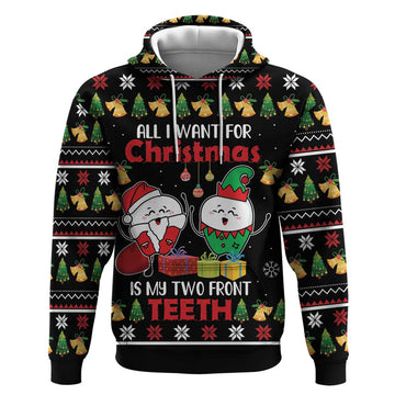All I Want For Christmas Is My Two Front Teeth Hoodie DT04