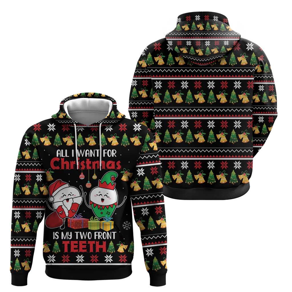 All I Want For Christmas Is My Two Front Teeth Hoodie DT04