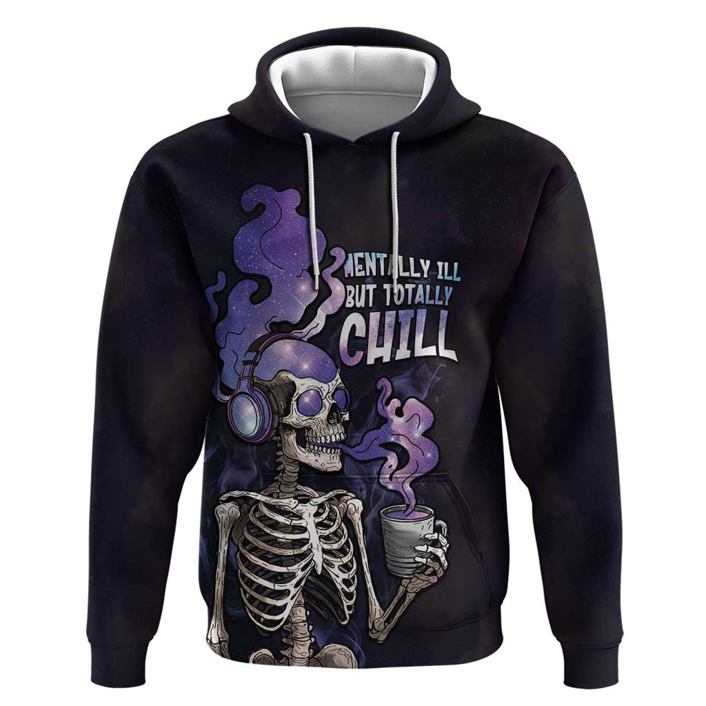 Skull Hoodie Mentally Ill But Totally Chill DT05