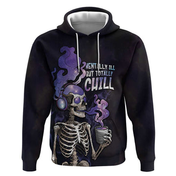 Skull Hoodie Mentally Ill But Totally Chill DT05