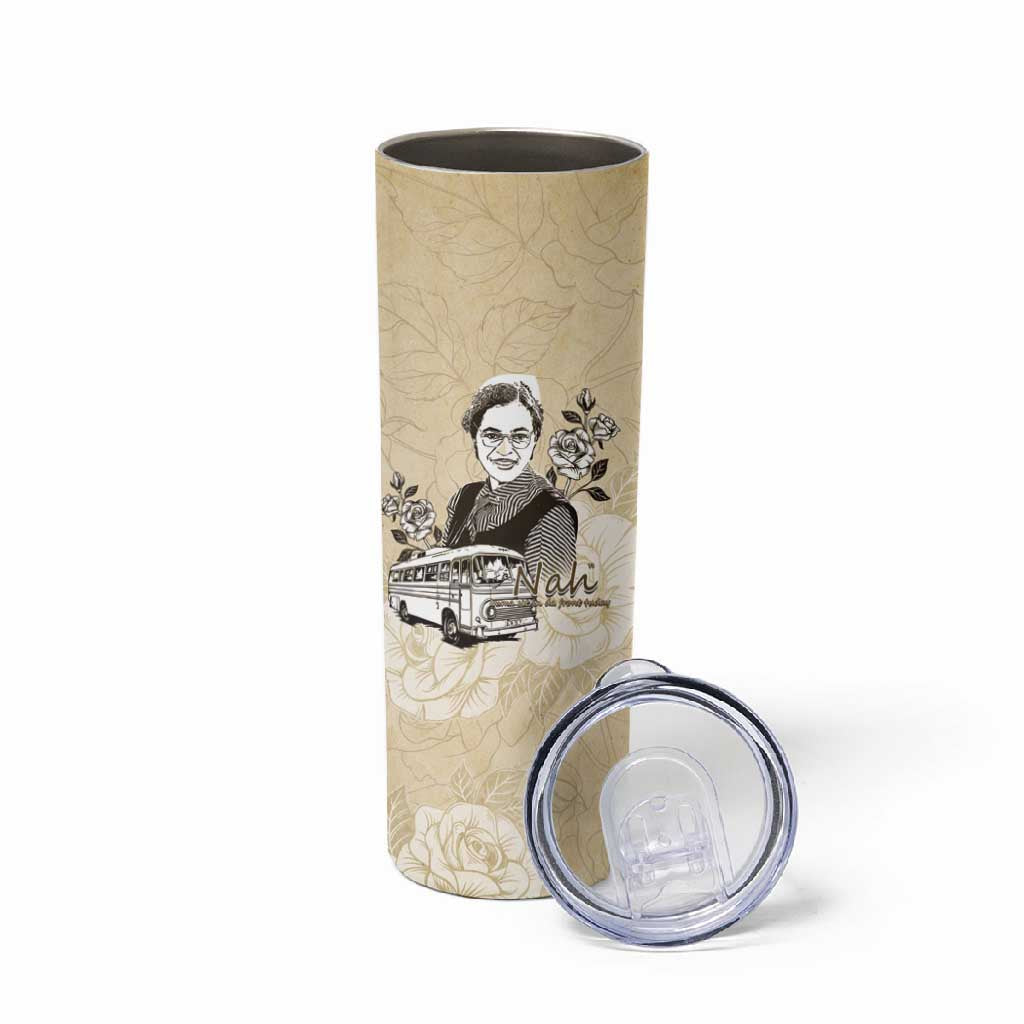 Nah Rosa Parks African Skinny Tumbler Black Women History DT05