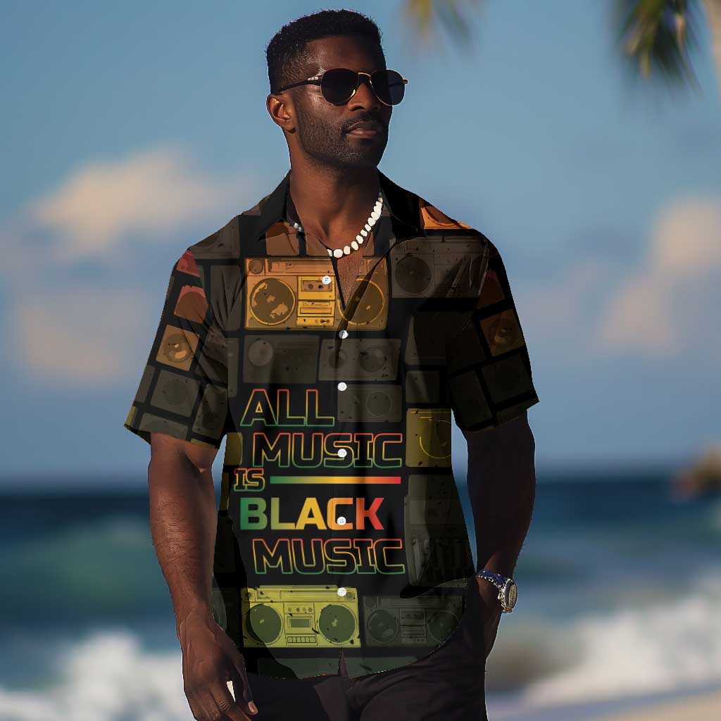 Black Music Month Hawaiian Shirt All Music Is Black Music DT05