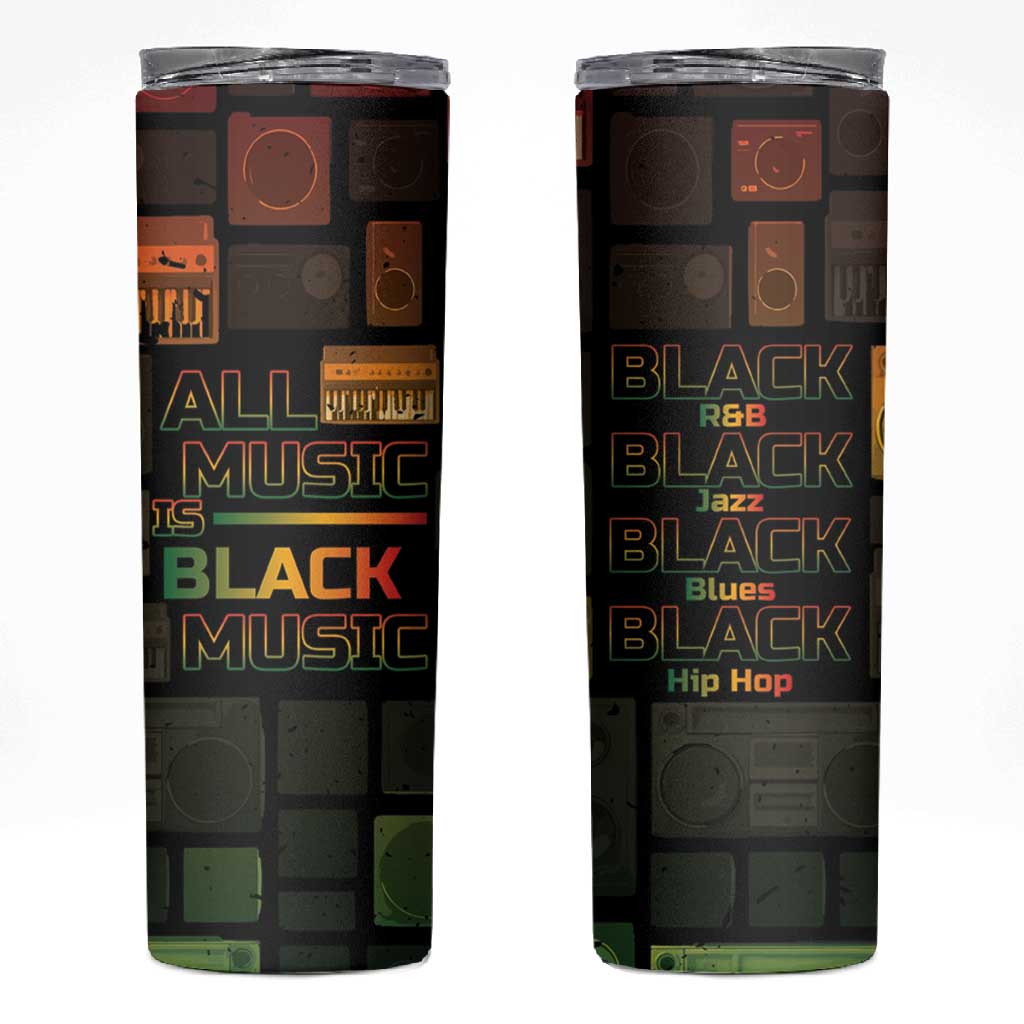 Black Music Month Skinny Tumbler All Music Is Black Music DT05