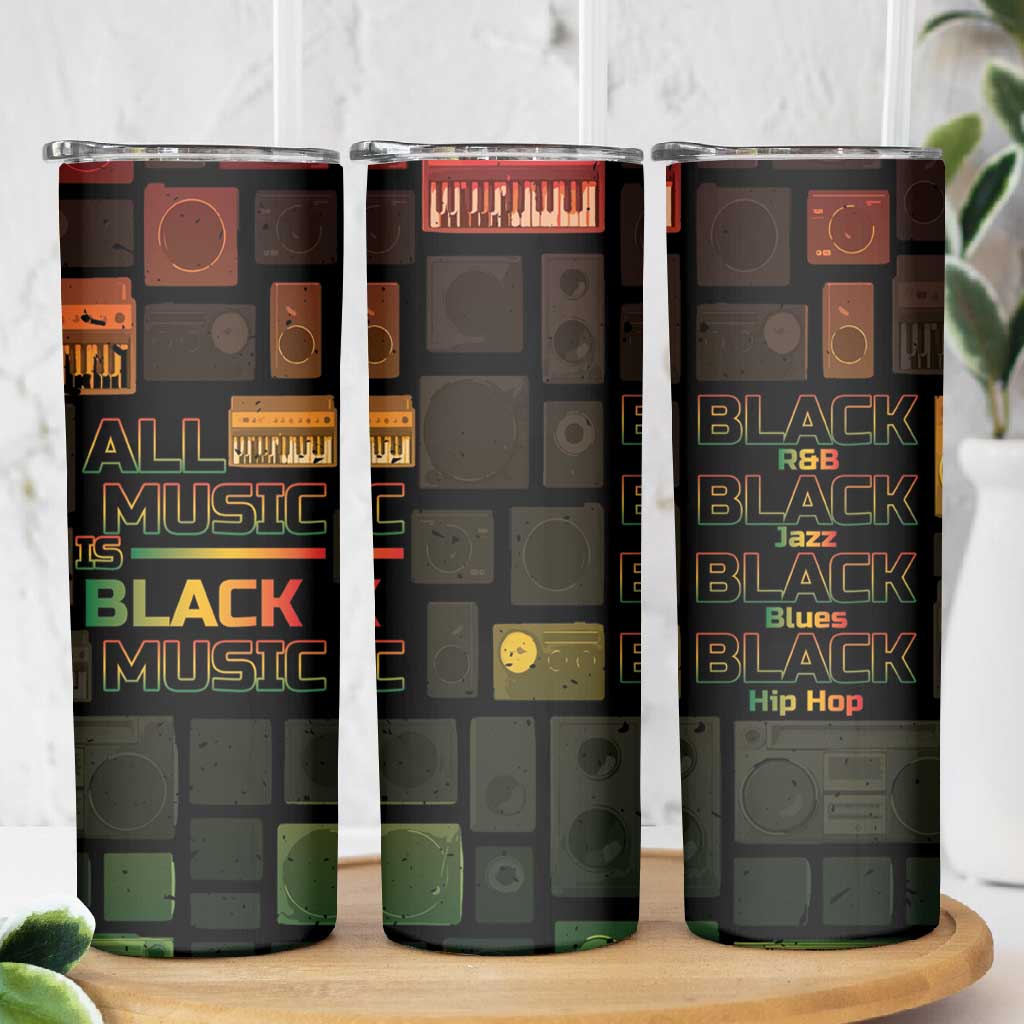 Black Music Month Skinny Tumbler All Music Is Black Music DT05