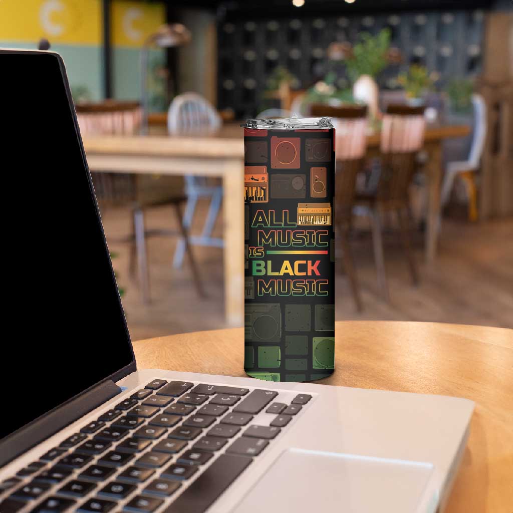 Black Music Month Skinny Tumbler All Music Is Black Music DT05