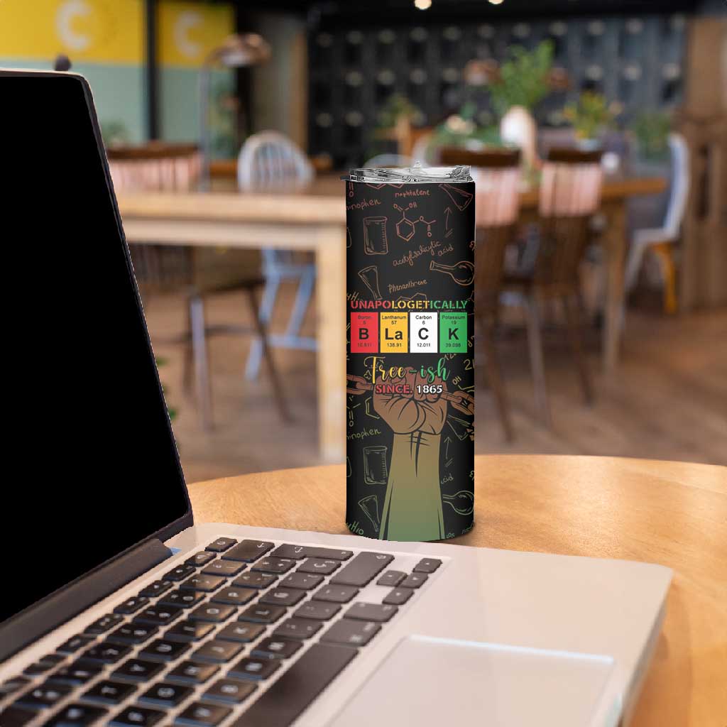 Juneteenth 1865 Skinny Tumbler Unapologetically Black DT05