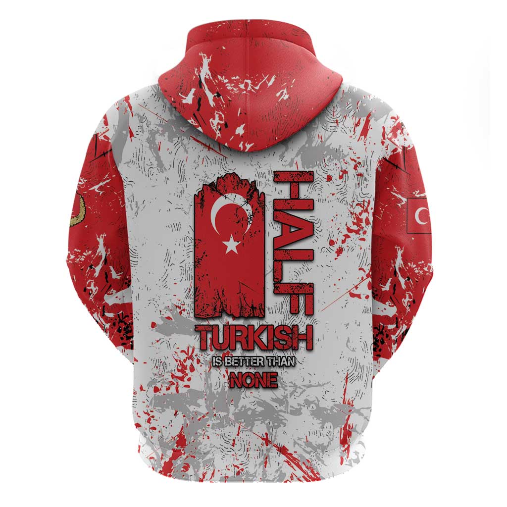 Turkey Hoodie Half Turkish Is Better Than None DT05