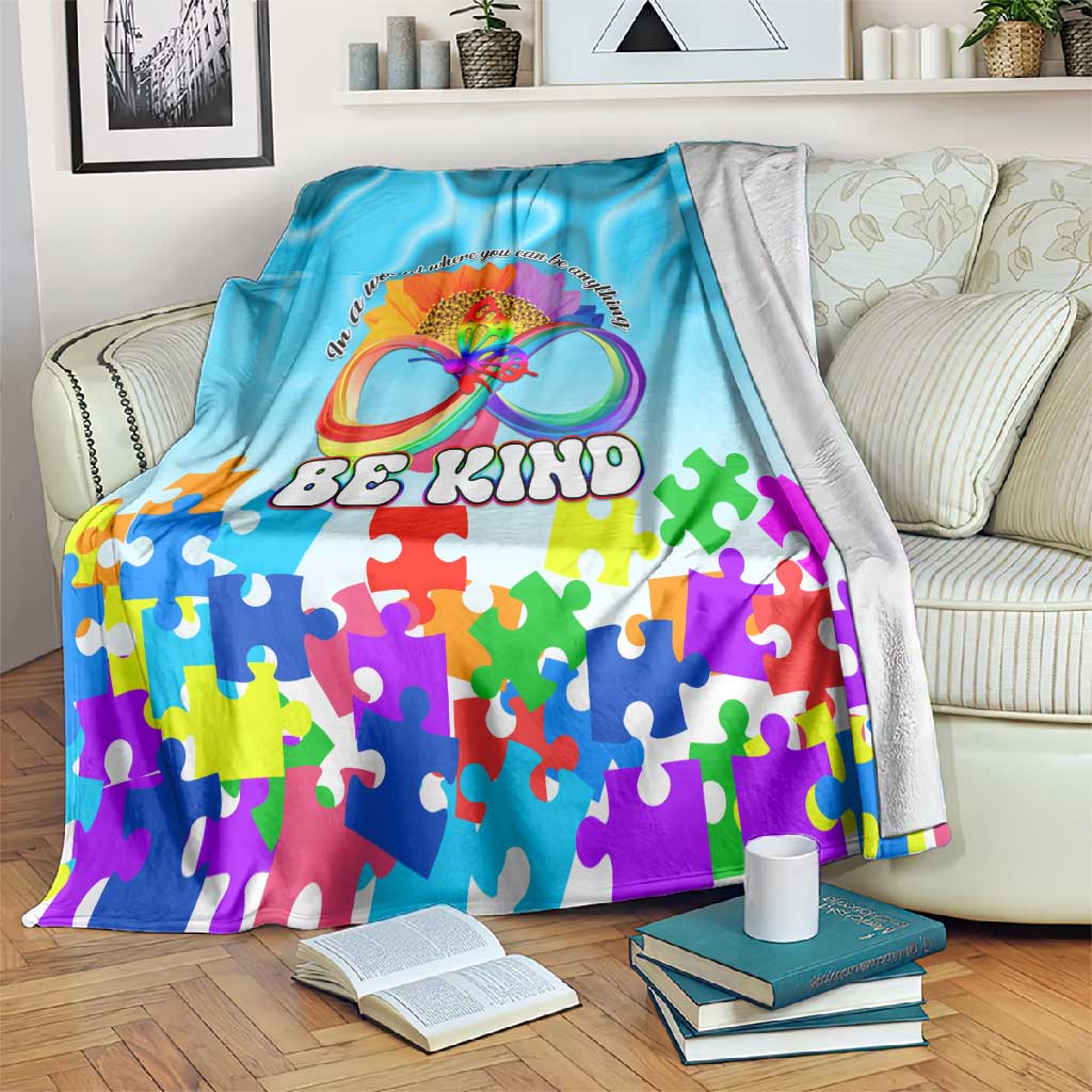 World Autism Awareness Day 2024 Blanket In A World Where You Can Be Anything Be Kind LT01