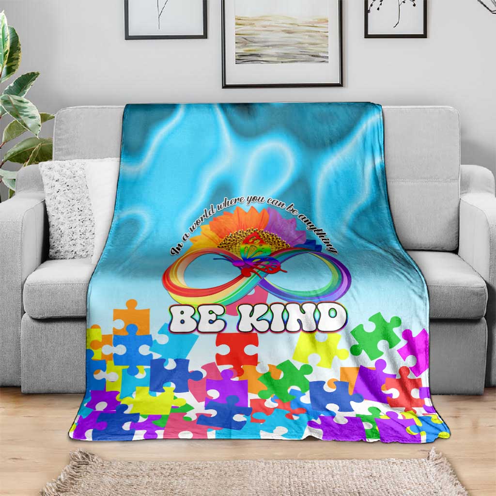 World Autism Awareness Day 2024 Blanket In A World Where You Can Be Anything Be Kind LT01