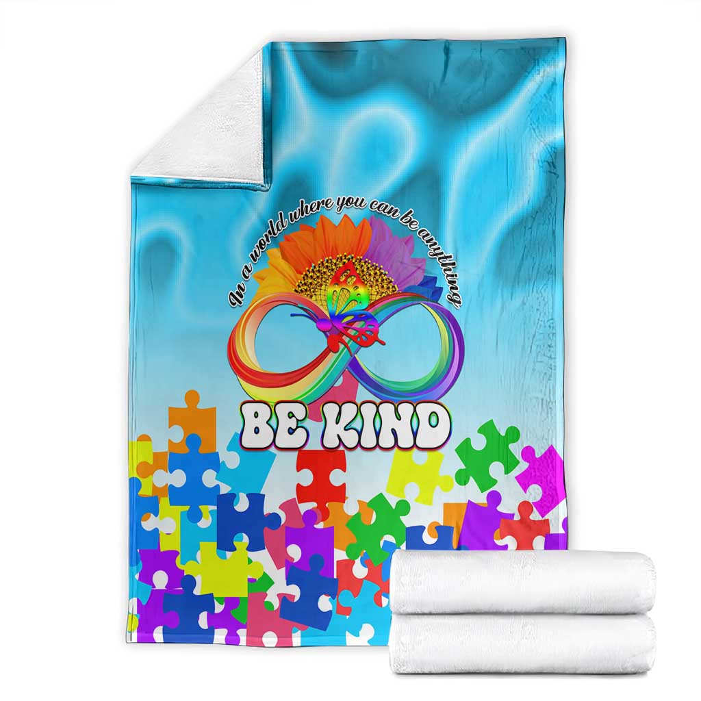 World Autism Awareness Day 2024 Blanket In A World Where You Can Be Anything Be Kind LT01