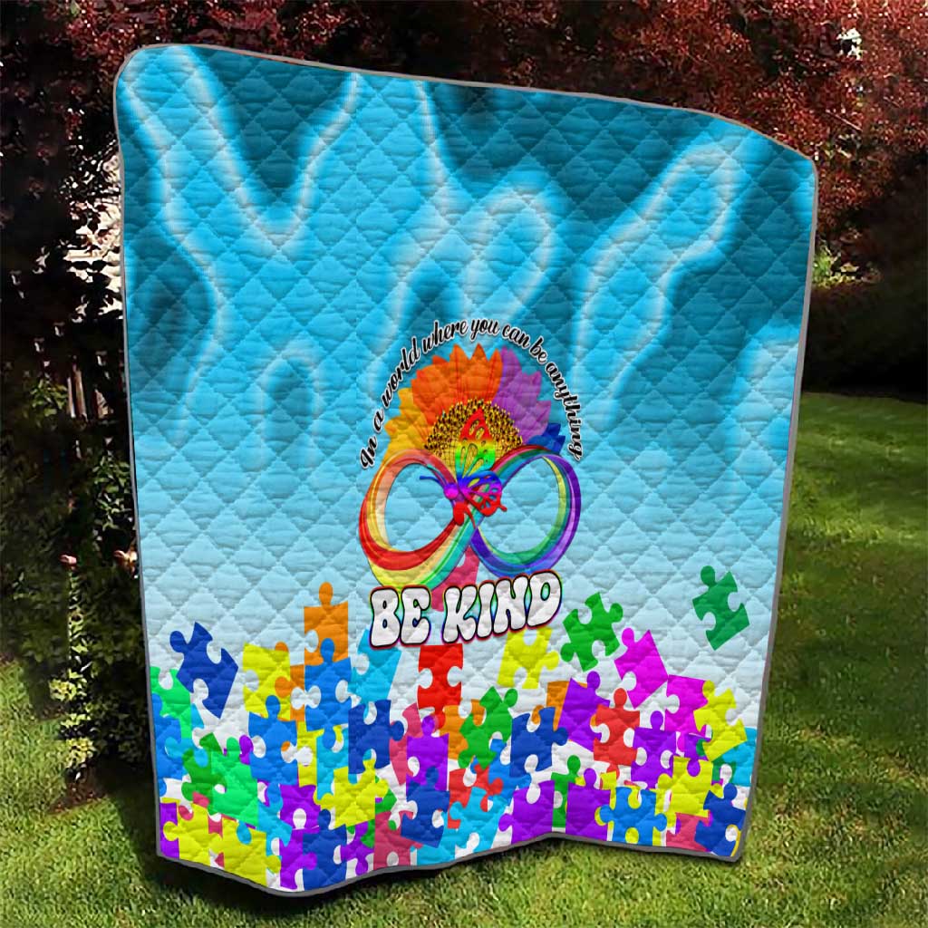 World Autism Awareness Day 2024 Quilt In A World Where You Can Be Anything Be Kind LT01