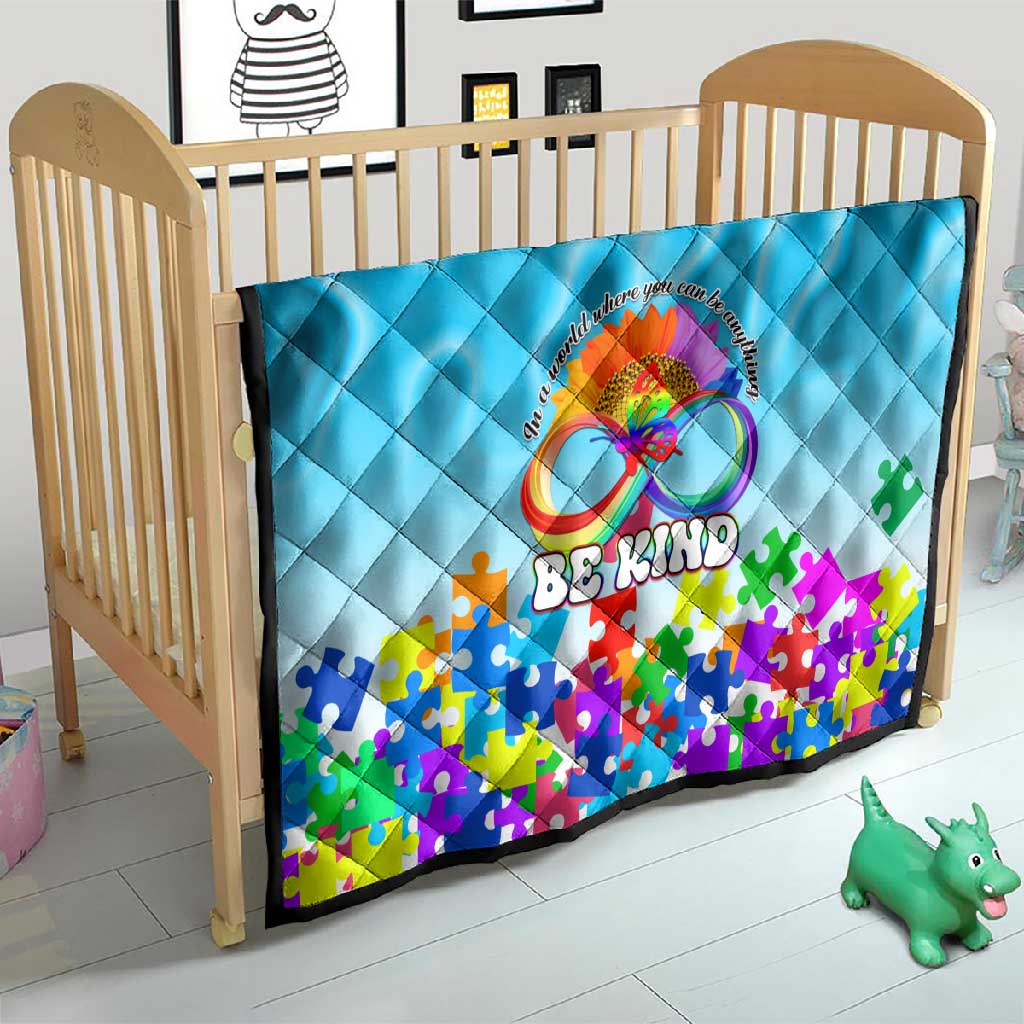 World Autism Awareness Day 2024 Quilt In A World Where You Can Be Anything Be Kind LT01