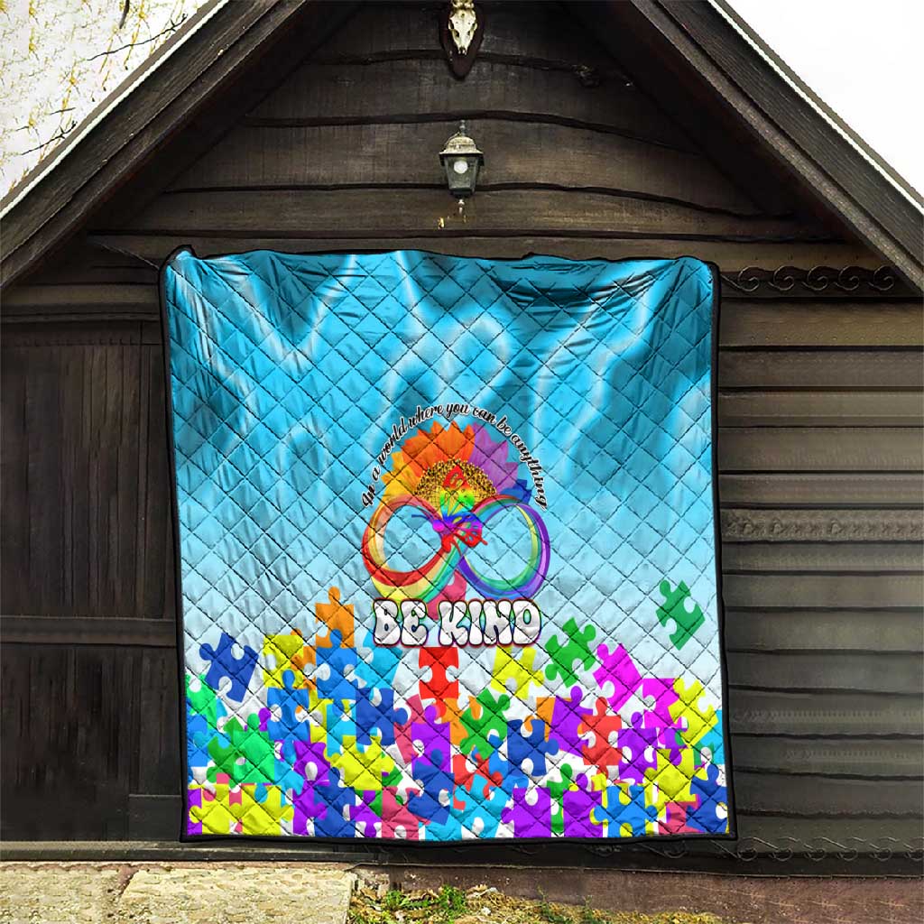 World Autism Awareness Day 2024 Quilt In A World Where You Can Be Anything Be Kind LT01