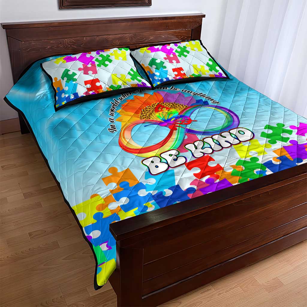 World Autism Awareness Day 2024 Quilt Bed Set In A World Where You Can Be Anything Be Kind LT01