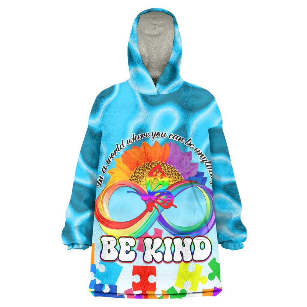 World Autism Awareness Day 2024 Wearable Blanket Hoodie In A World Where You Can Be Anything Be Kind LT01