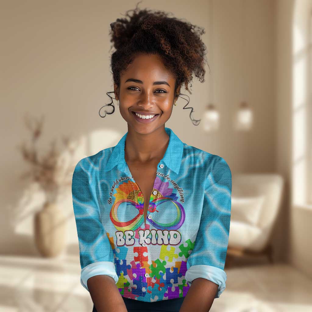 World Autism Awareness Day 2024 Women Casual Shirt In A World Where You Can Be Anything Be Kind LT01
