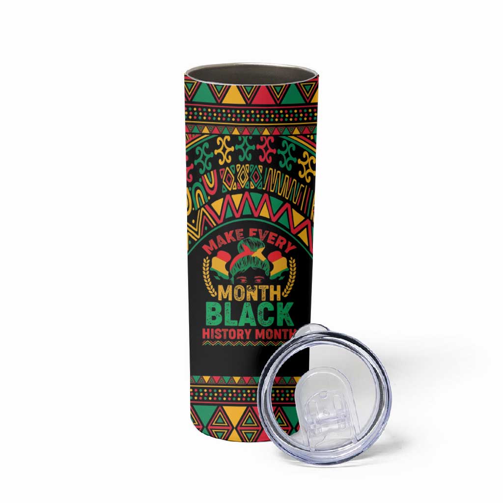 Make Every Month Black History Month Skinny Tumbler African Pattern LT01