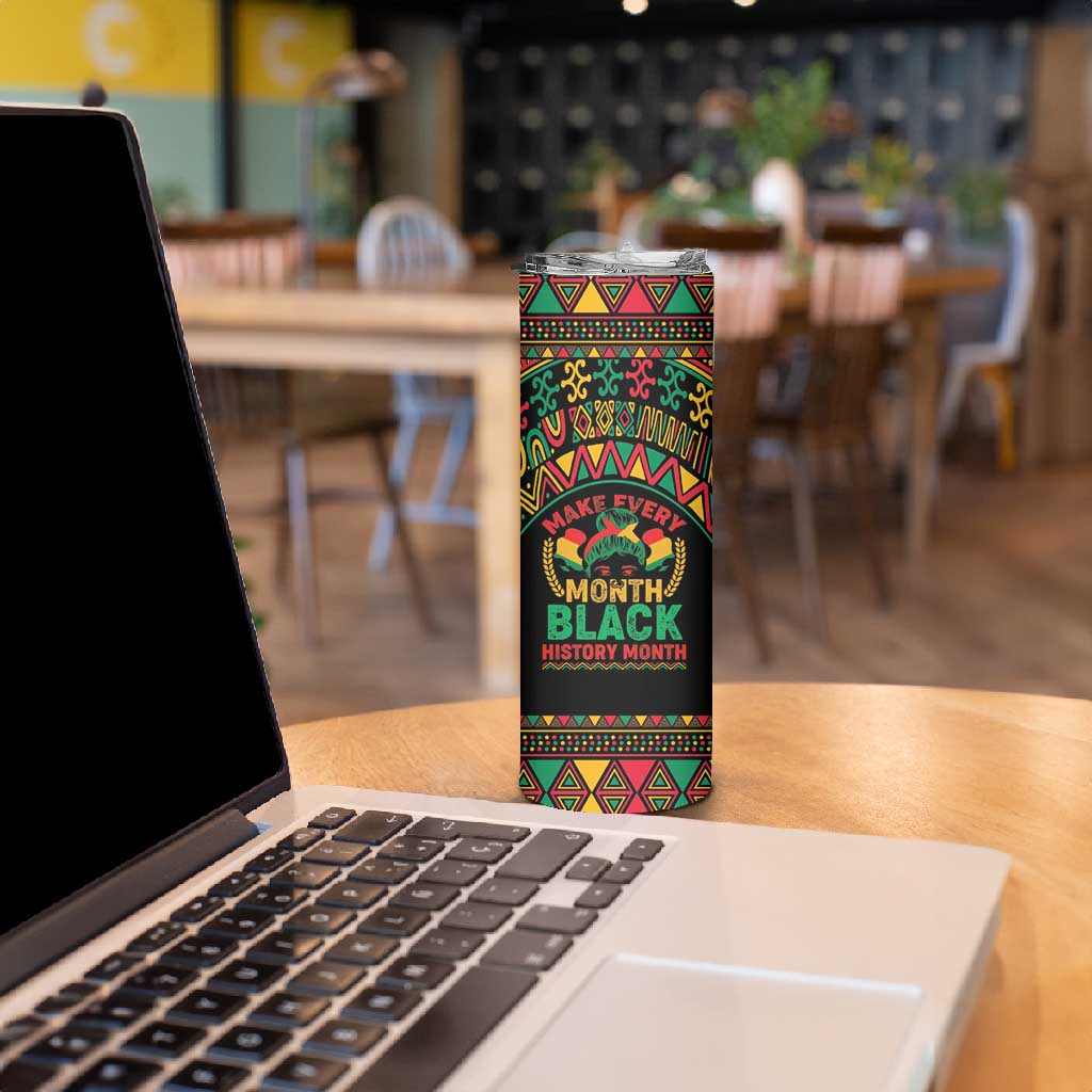 Make Every Month Black History Month Skinny Tumbler African Pattern LT01