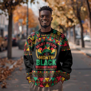 Make Every Month Black History Month Sweatshirt African Pattern LT01
