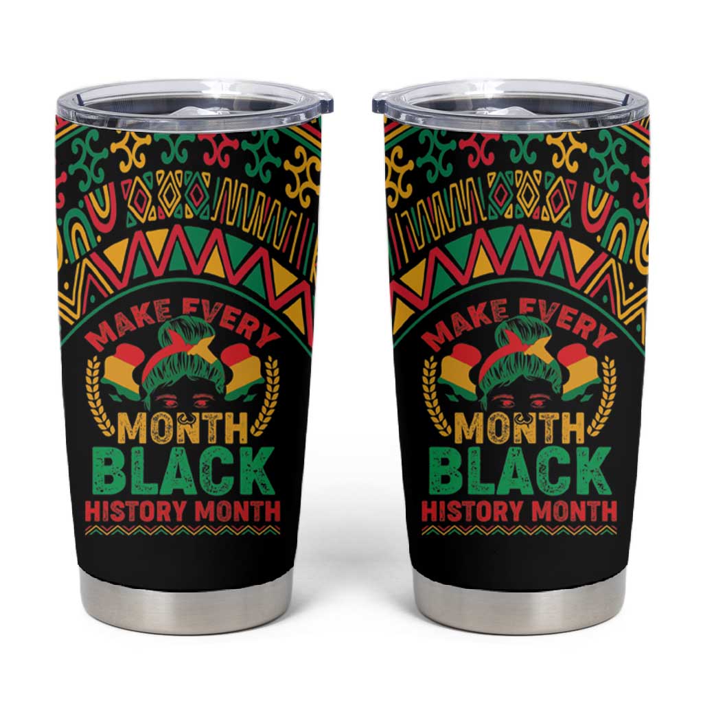 Make Every Month Black History Month Tumbler Cup African Pattern LT01