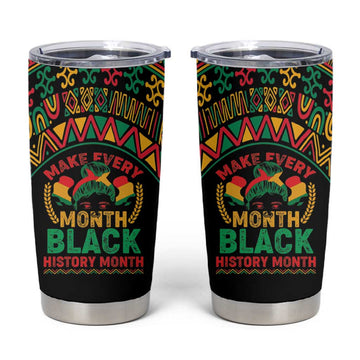 Make Every Month Black History Month Tumbler Cup African Pattern LT01