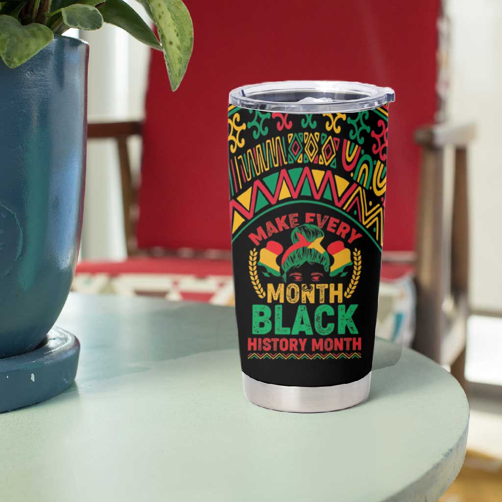 Make Every Month Black History Month Tumbler Cup African Pattern LT01