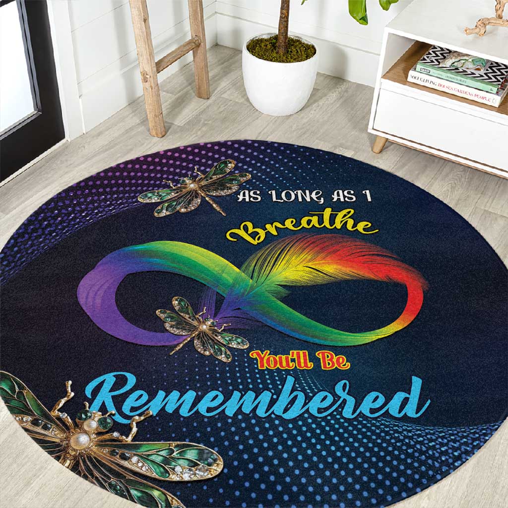 As Long As I Breathe You'll Be Remembered Round Carpet Luxury Dragonfly - Feather Infinity LT01