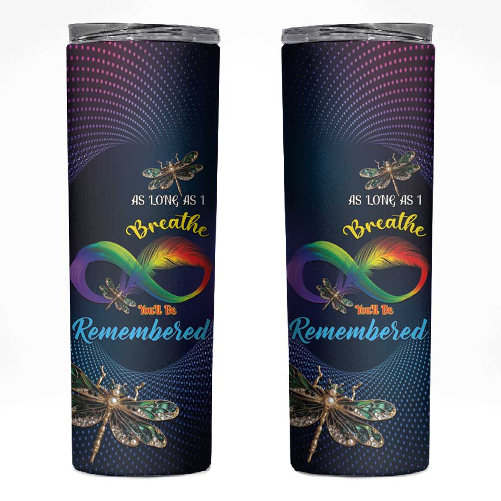 As Long As I Breathe You'll Be Remembered Skinny Tumbler Luxury Dragonfly - Feather Infinity LT01