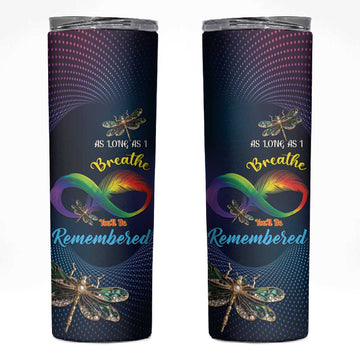 As Long As I Breathe You'll Be Remembered Skinny Tumbler Luxury Dragonfly - Feather Infinity LT01