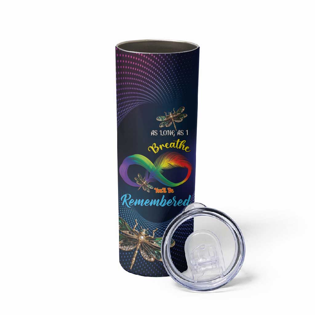 As Long As I Breathe You'll Be Remembered Skinny Tumbler Luxury Dragonfly - Feather Infinity LT01