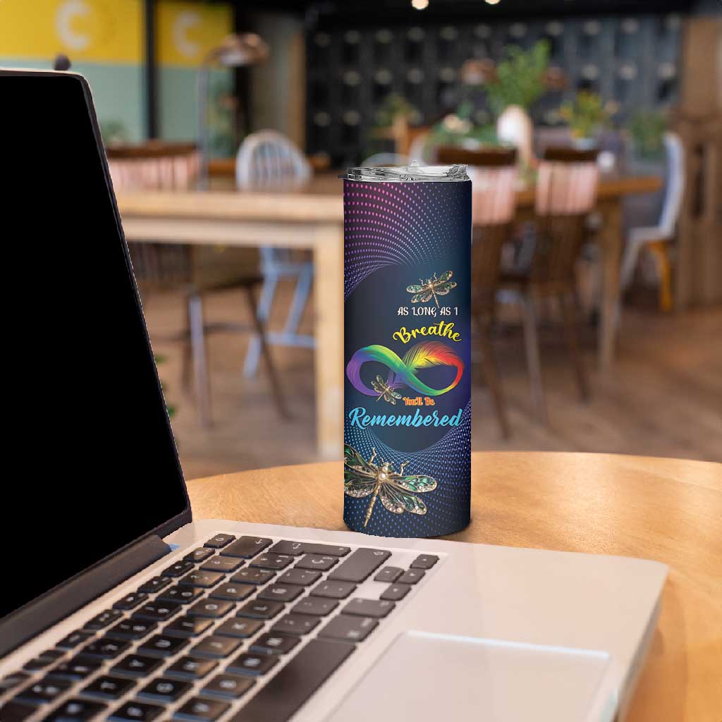 As Long As I Breathe You'll Be Remembered Skinny Tumbler Luxury Dragonfly - Feather Infinity LT01