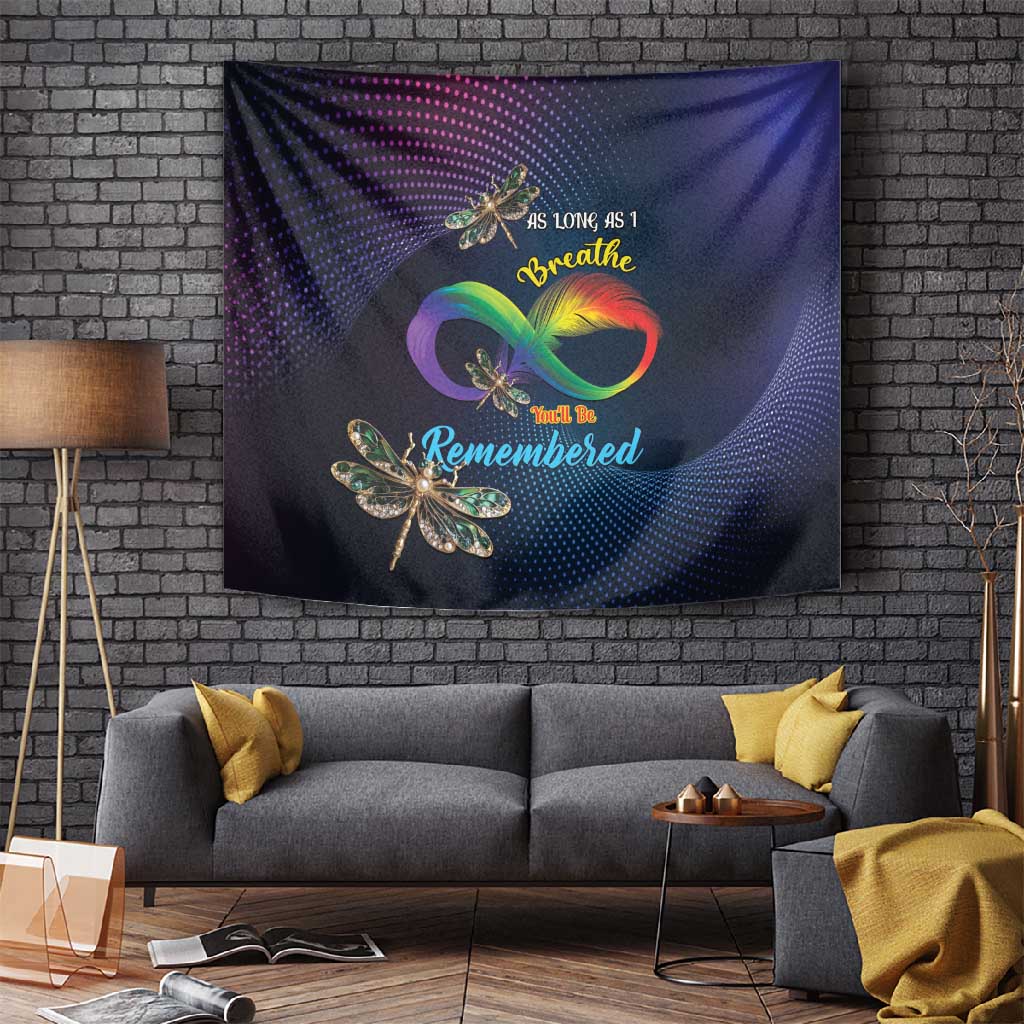 As Long As I Breathe You'll Be Remembered Tapestry Luxury Dragonfly - Feather Infinity LT01