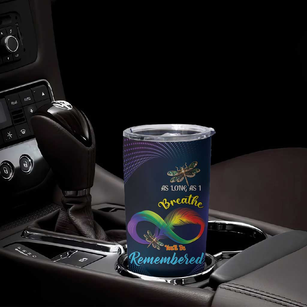 As Long As I Breathe You'll Be Remembered Tumbler Cup Luxury Dragonfly - Feather Infinity LT01