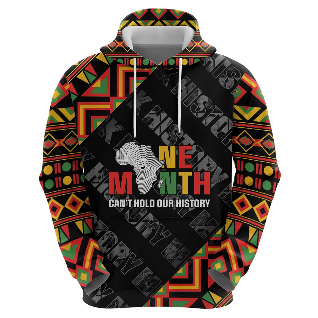 Black History Month Hoodie One Month Can't Hold Our History LT05