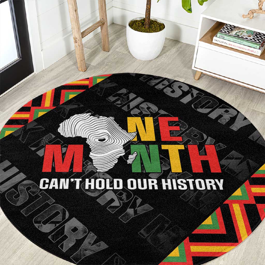 Black History Month Round Carpet One Month Can't Hold Our History LT05