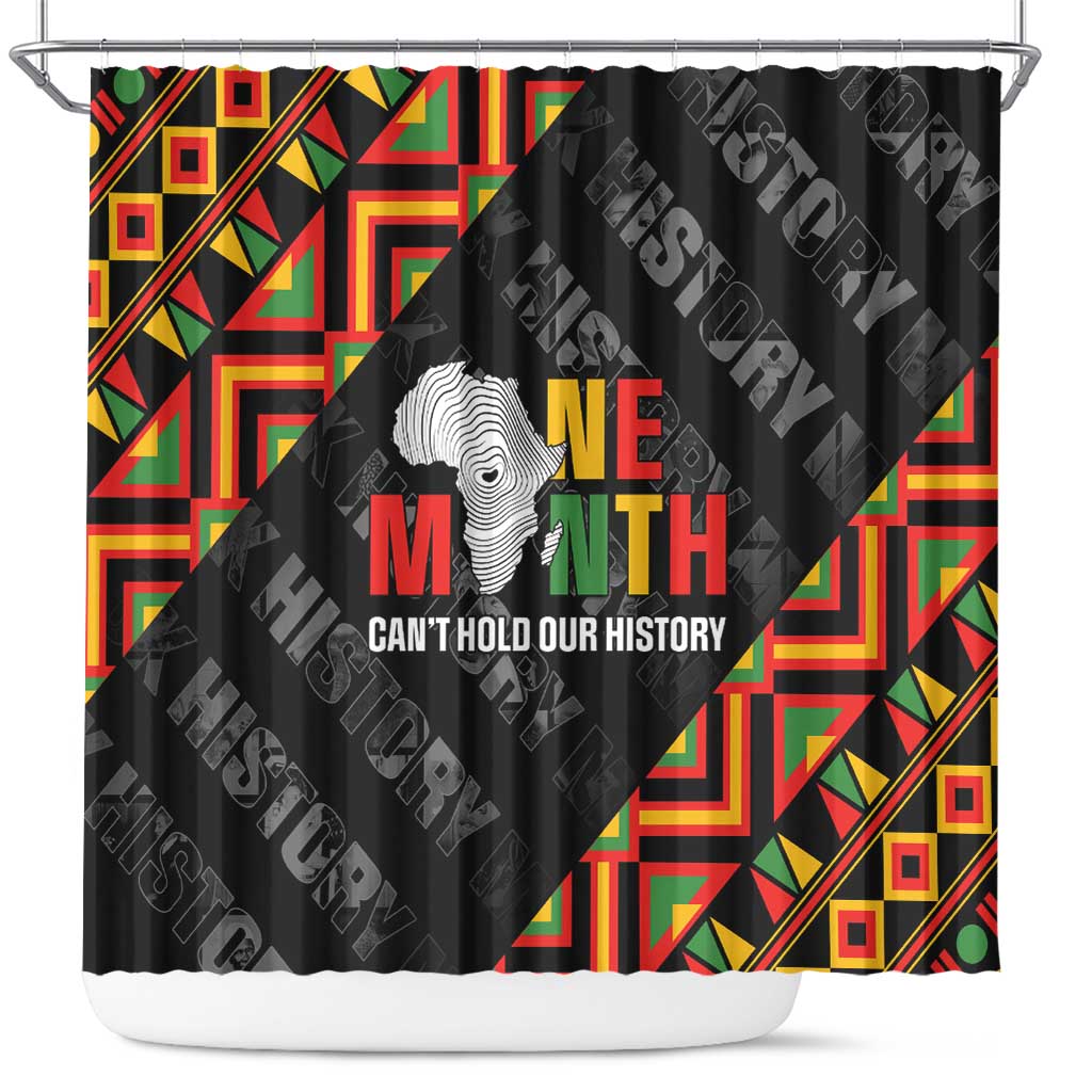 Black History Month Shower Curtain One Month Can't Hold Our History LT05