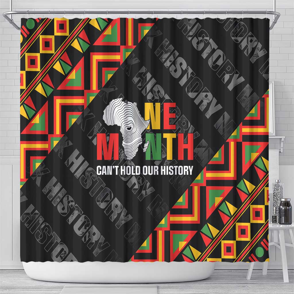Black History Month Shower Curtain One Month Can't Hold Our History LT05