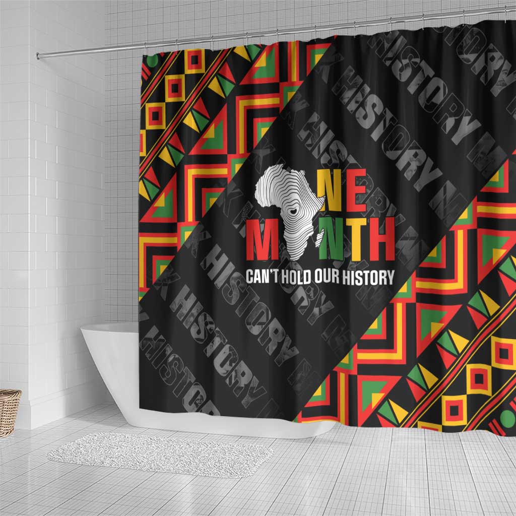 Black History Month Shower Curtain One Month Can't Hold Our History LT05