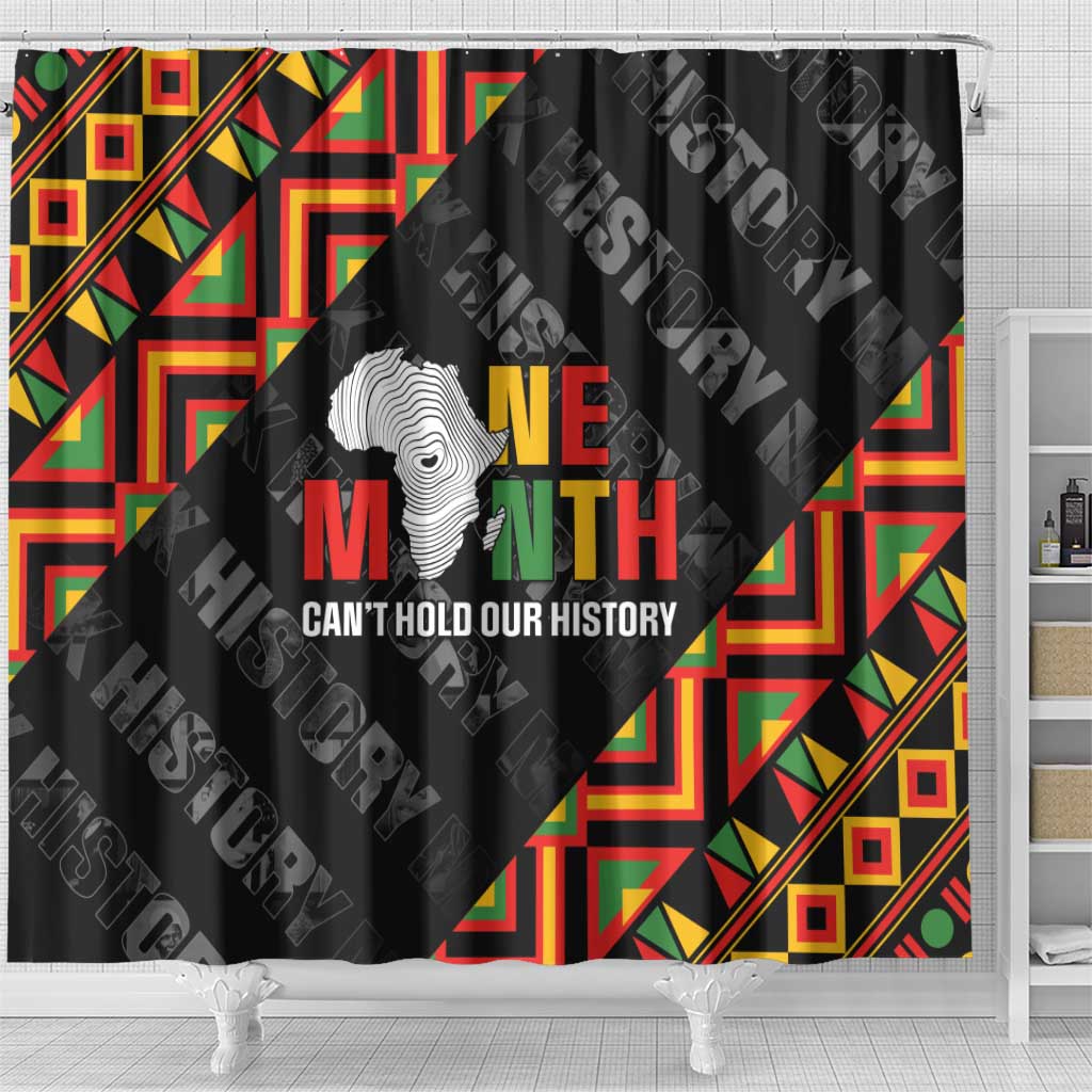 Black History Month Shower Curtain One Month Can't Hold Our History LT05