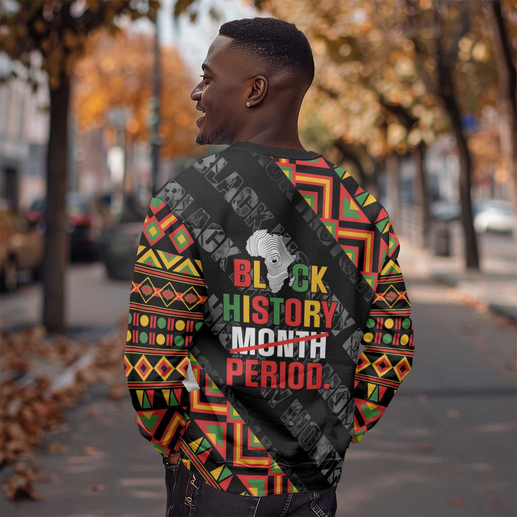 Black History Month Sweatshirt One Month Can't Hold Our History LT05