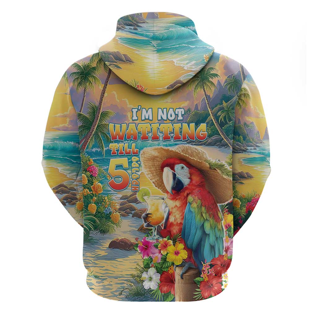 Hawaii Parrot Hoodie Im Not Waiting Till 5 Oclock LT05