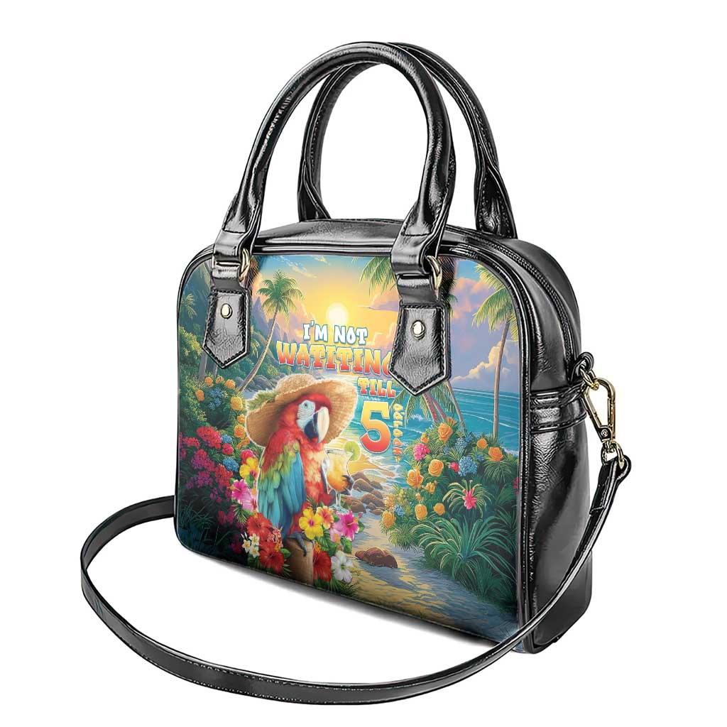 Hawaii Parrot Shoulder Handbag Im Not Waiting Till 5 Oclock LT05