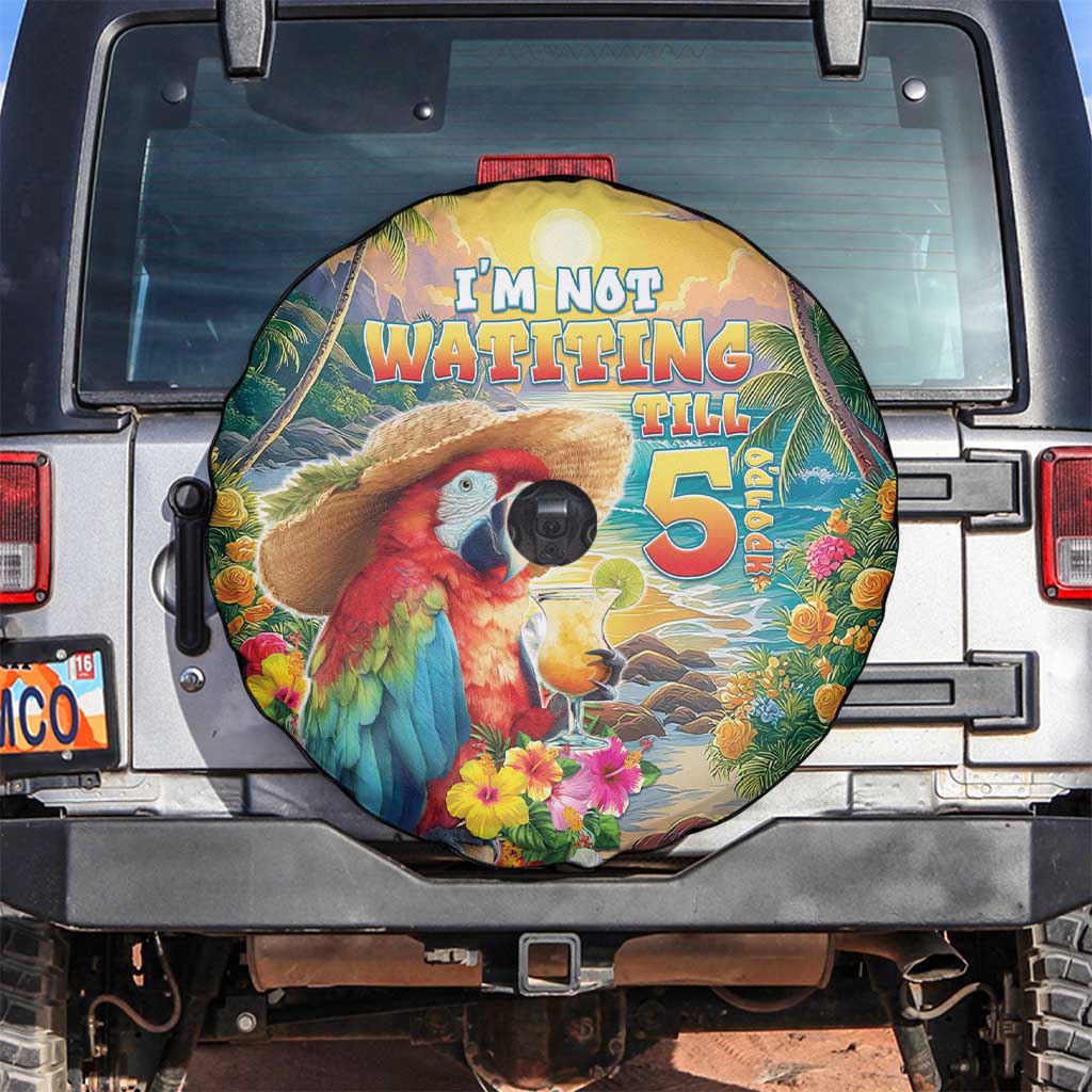 Hawaii Parrot Spare Tire Cover Im Not Waiting Till 5 Oclock LT05