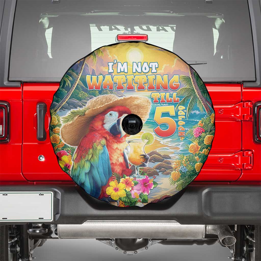 Hawaii Parrot Spare Tire Cover Im Not Waiting Till 5 Oclock LT05