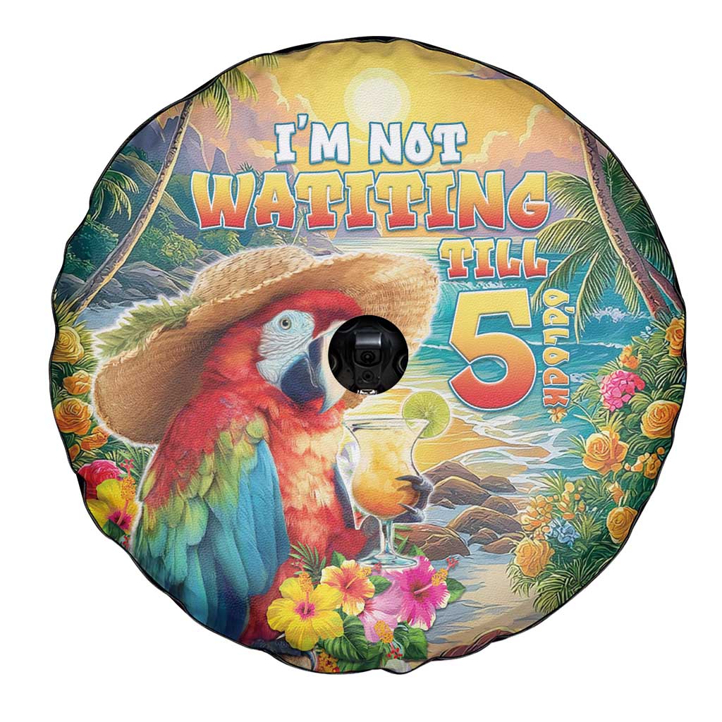 Hawaii Parrot Spare Tire Cover Im Not Waiting Till 5 Oclock LT05