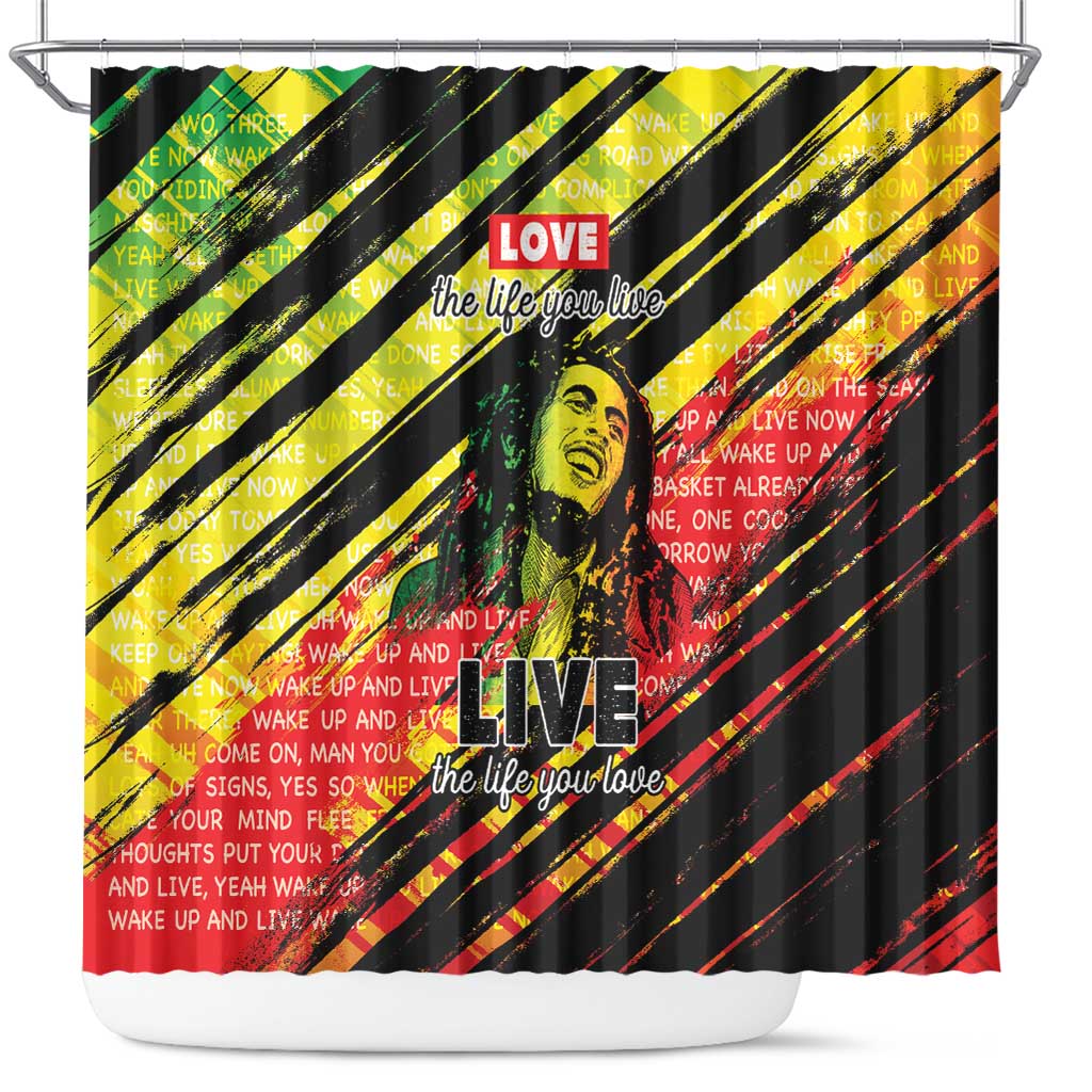Reggae Legend Shower Curtain Love The Life You Live Live The Life You Love LT05