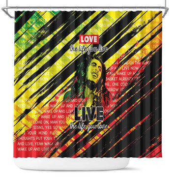 Reggae Legend Shower Curtain Love The Life You Live Live The Life You Love LT05
