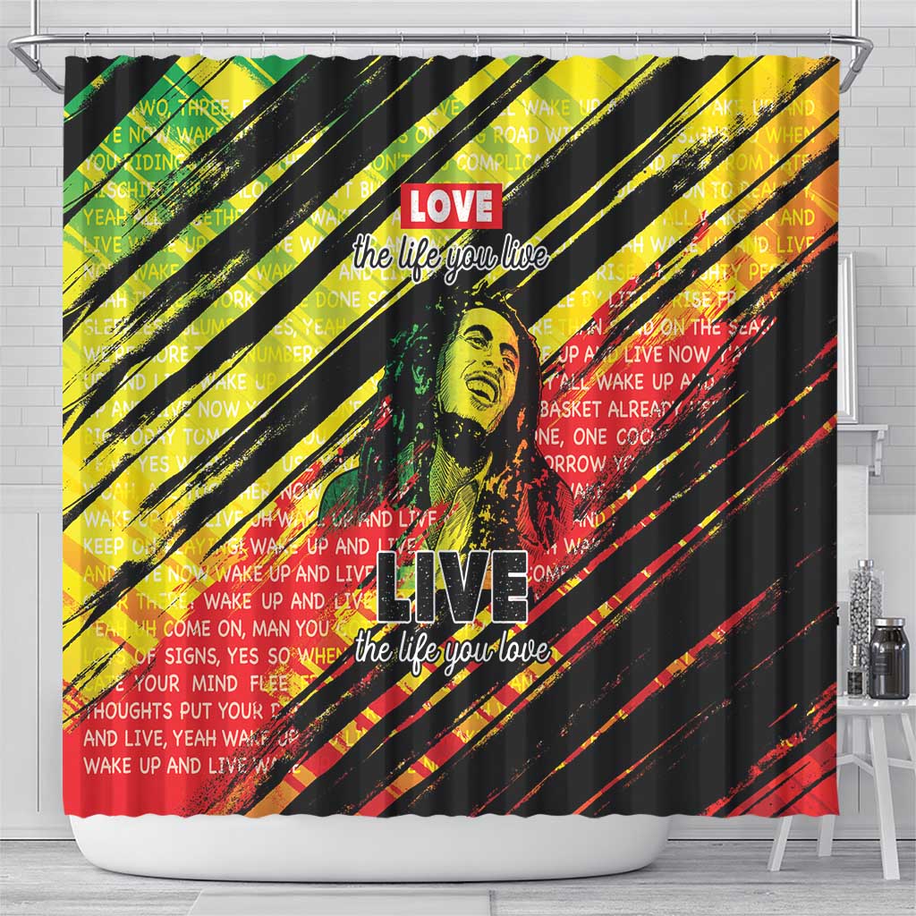 Reggae Legend Shower Curtain Love The Life You Live Live The Life You Love LT05