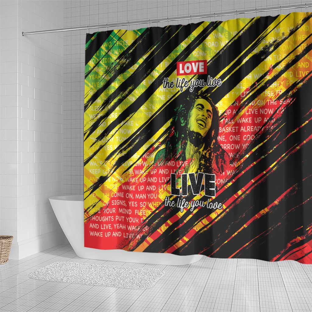 Reggae Legend Shower Curtain Love The Life You Live Live The Life You Love LT05